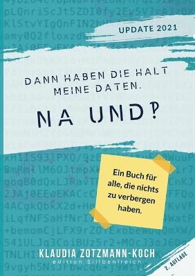 Dann haben die halt meine Daten. Na und?! - Klaudia Zotzmann-Koch