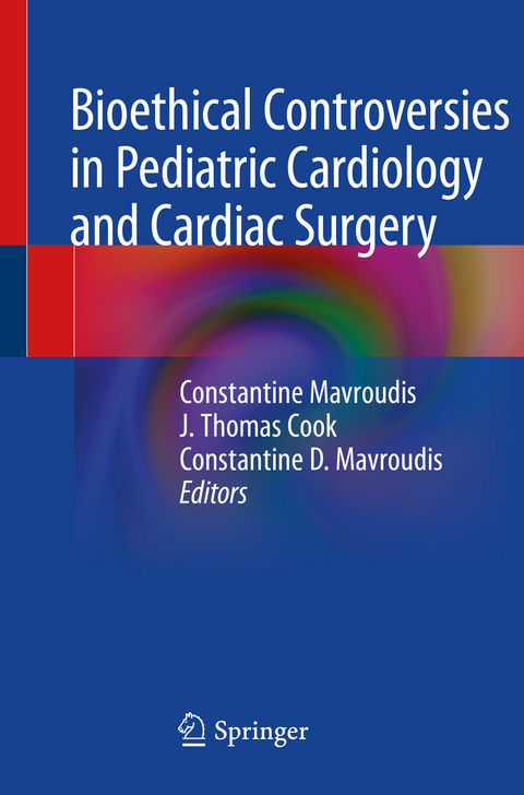 Bioethical Controversies in Pediatric Cardiology and Cardiac Surgery - 