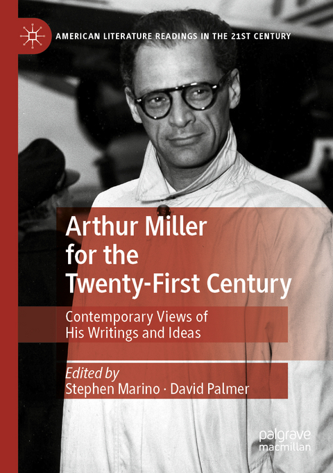 Arthur Miller for the Twenty-First Century - 