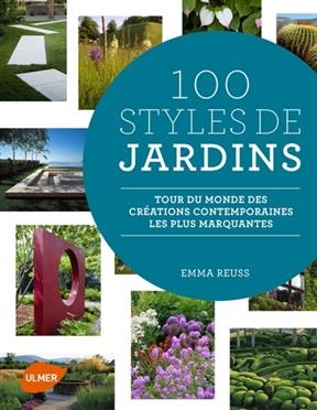 100 STYLES DE JARDINS -  REUSS EMMA