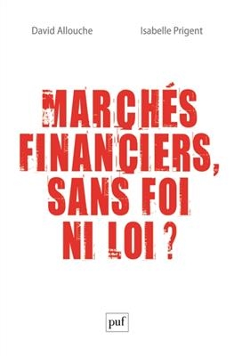 Marchés financiers, sans foi ni loi ? - David Allouche-Chemla, Isabelle (19..-....) Prigent