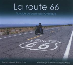 ROUTE 66 -LA- VOYAGE AU COEUR DE L AMERI -  POIREL RAOULT