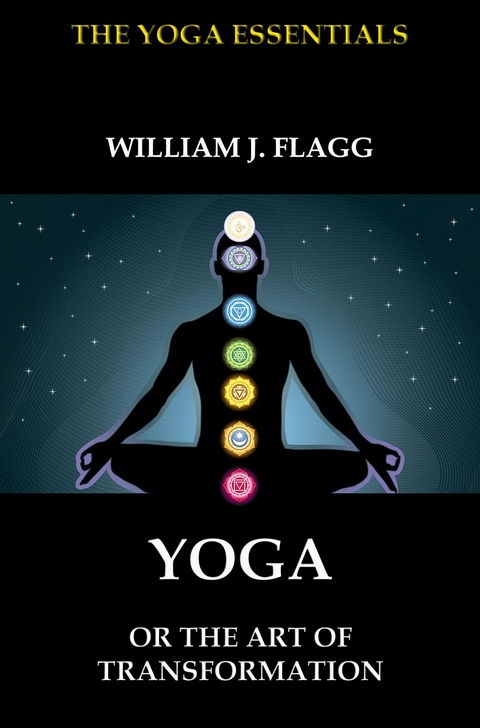 Yoga or the Art of Transformation - William J. Flagg