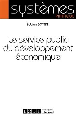 Le service public du développement économique - Fabien (1976-....) Bottini