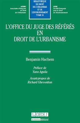 L'office du juge des référés en droit de l'urbanisme - Benjamin (1981-....) Hachem