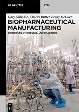 Biopharmaceutical Manufacturing - Gary Gilleskie, Charles Rutter, Becky McCuen