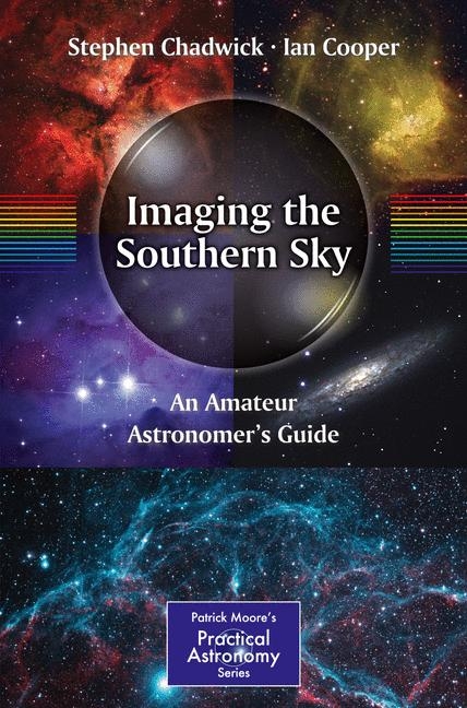 Imaging the Southern Sky -  Stephen Chadwick,  Ian Cooper