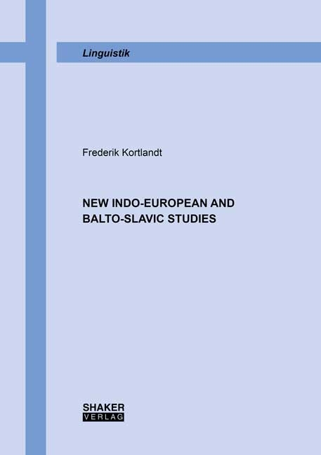 New Indo-European and Balto-Slavic Studies - Frederik Kortlandt