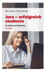 Jura - erfolgreich studieren - Glossner, Silke; Dallmayer, Tobias