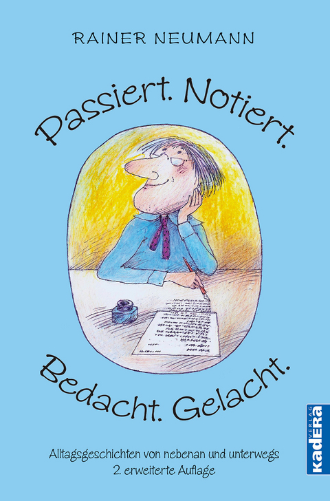 Passiert. Notiert. Bedacht. Gelacht. - Rainer Neumann