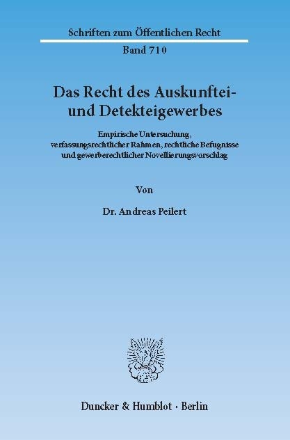 Das Recht des Auskunftei- und Detekteigewerbes. -  Andreas Peilert