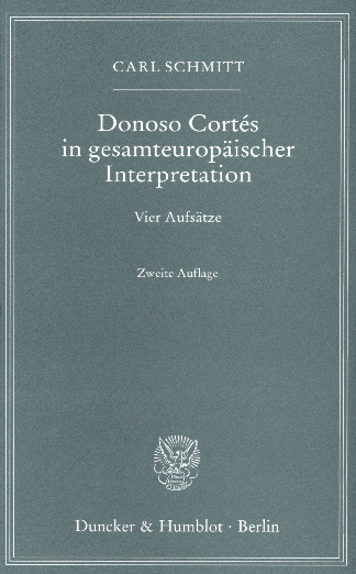 Donoso Cortés in gesamteuropäischer Interpretation. -  Carl Schmitt