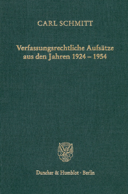 Verfassungsrechtliche Aufsätze aus den Jahren 1924-1954. -  Carl Schmitt
