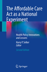 The Affordable Care Act as a National Experiment - Selker, Harry P.