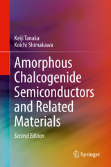 Amorphous Chalcogenide Semiconductors and Related Materials - Tanaka, Keiji; Shimakawa, Koichi