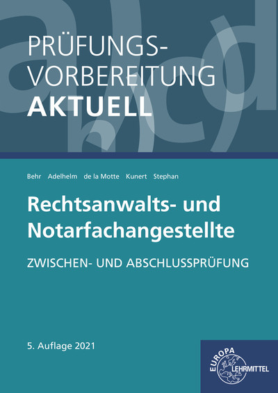 Prüfungsvorbereitung aktuell - Rechtsanwalts- und Notarfachangestellte - Ann-Sophie Adelhelm, Andreas Behr, Karin Kunert, Günter de la Motte, Jan-Christoph F. Stephan