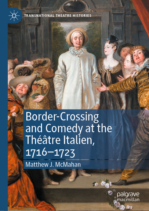 Border-Crossing and Comedy at the Théâtre Italien, 1716–1723 - Matthew J. McMahan