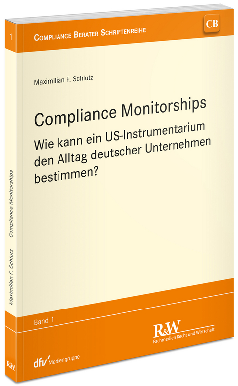 Compliance Monitorships - Maximilian F. Schlutz