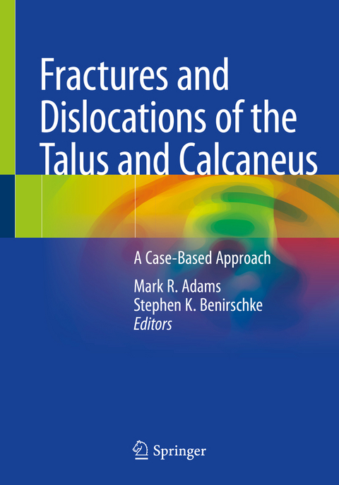 Fractures and Dislocations of the Talus and Calcaneus - 