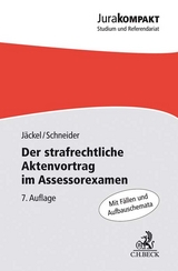 Der strafrechtliche Aktenvortrag im Assessorexamen - Jäckel, Holger; Schneider, Dirk J.