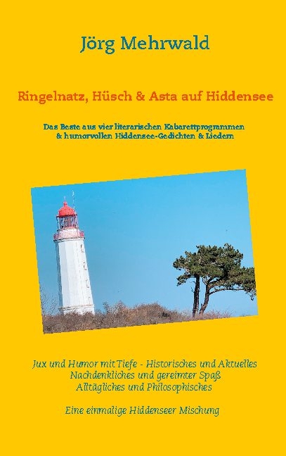 Ringelnatz, Hüsch und Asta auf Hiddensee - Jörg Mehrwald