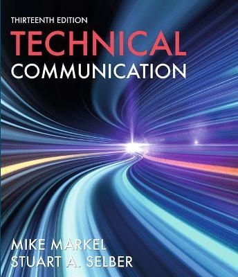 Technical Communication - Mike Markel, Stuart Selber