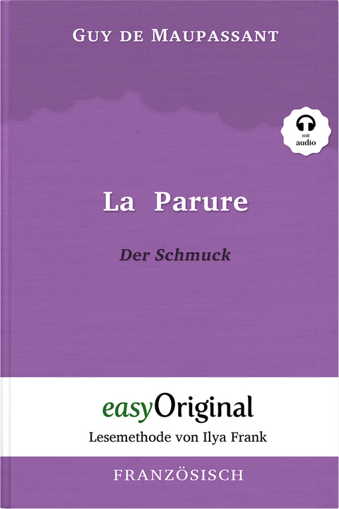 La Parure / Der Schmuck (Buch + Audio-Online) - Lesemethode von Ilya Frank - Zweisprachige Ausgabe Französisch-Deutsch - Guy de Maupassant