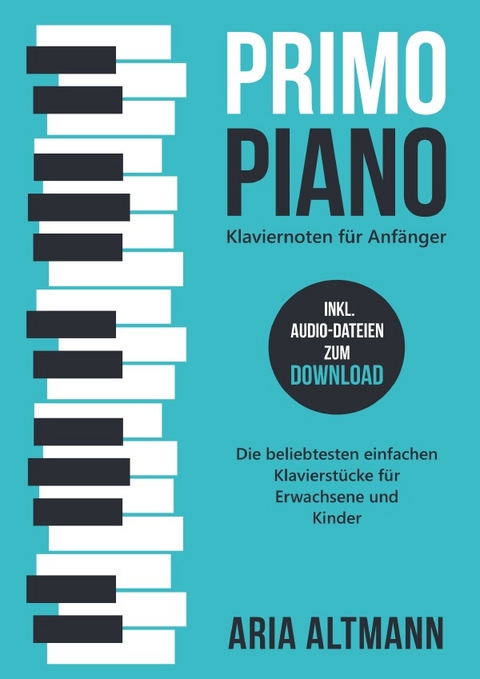 Primo Piano Klaviernoten Fur Anfanger Die Von Aria Altmann Isbn 978 3 7531 5820 4 Buch Online Kaufen Lehmanns De