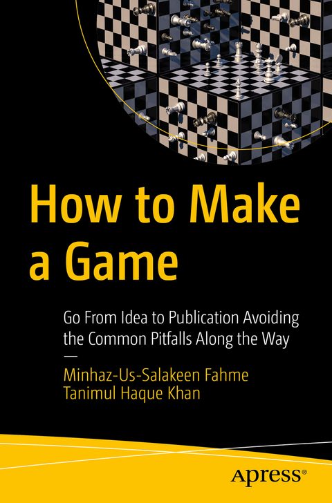 How to Make a Game - Minhaz-Us-Salakeen Fahme, Tanimul Haque Khan