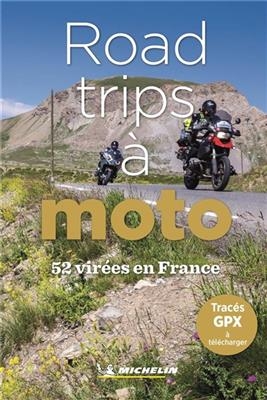 Road-trips à moto : 52 virées en France -  Manufacture française des pneumatiques Michelin