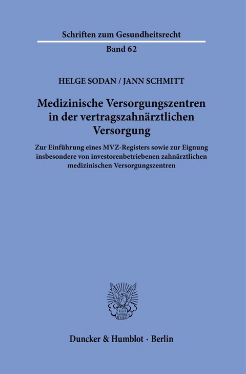 Medizinische Versorgungszentren in der vertragszahnärztlichen Versorgung. - Helge Sodan, Jann Schmitt