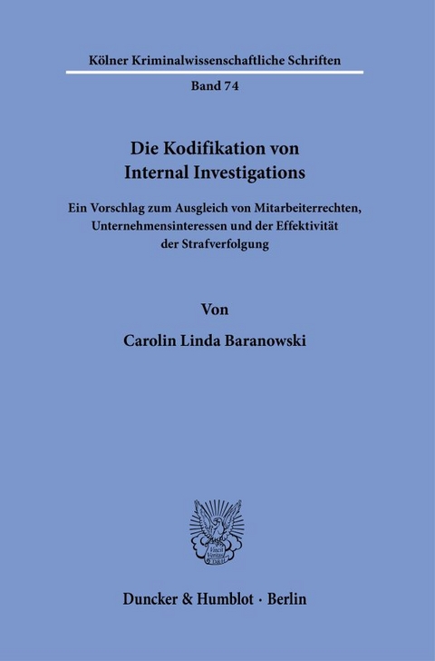 Die Kodifikation von Internal Investigations. - Carolin Linda Baranowski