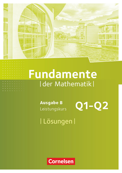 Fundamente der Mathematik - Ausgabe B - ab 2017 - 11. Schuljahr/ Q1-Q2: Leistungskurs