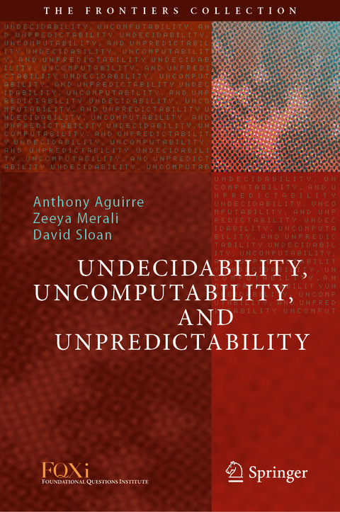 Undecidability, Uncomputability, and Unpredictability - 