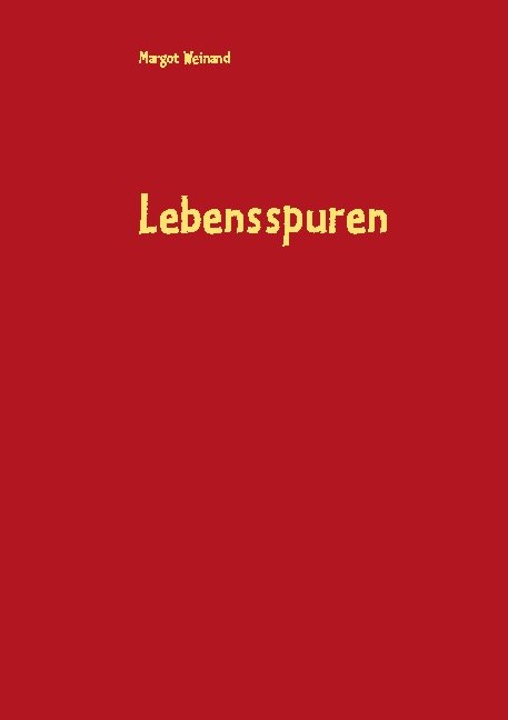 Lebensspuren - Margot Weinand