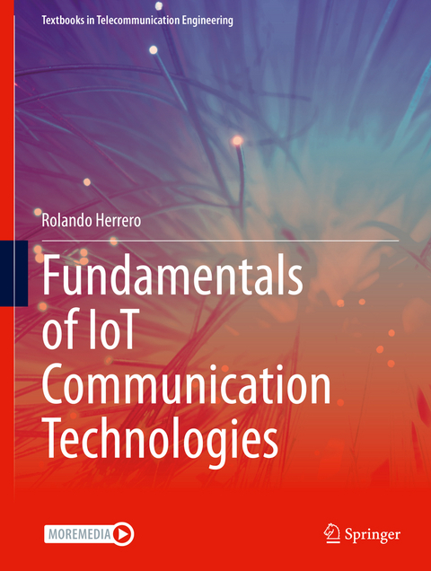 Fundamentals of IoT Communication Technologies - Rolando Herrero