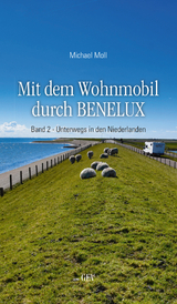 Mit dem Wohnmobil durch BENELUX - Michael Moll