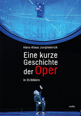 Eine kurze Geschichte der Oper - Hans-Klaus Jungheinrich