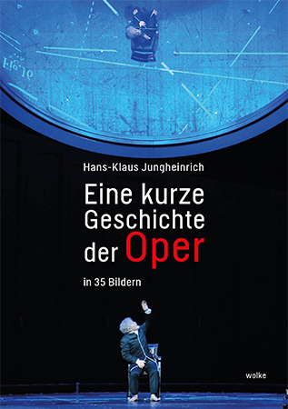 Eine kurze Geschichte der Oper - Hans-Klaus Jungheinrich