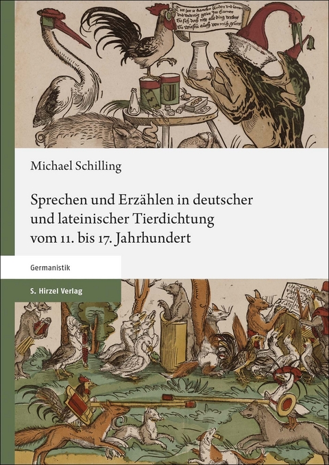 Sprechen und Erzählen in deutscher und lateinischer Tierdichtung vom 11. bis 17. Jahrhundert - Michael Schilling