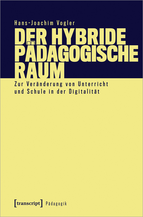 Der hybride pädagogische Raum - Hans-Joachim Vogler