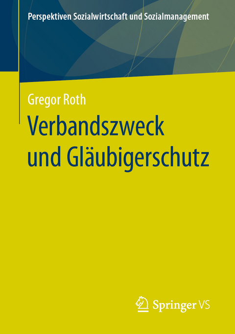 Verbandszweck und Gläubigerschutz - Gregor Roth