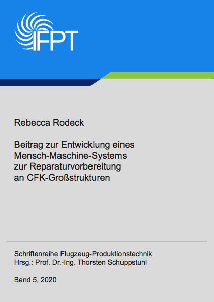 Beitrag zur Entwicklung eines Mensch-Maschine-Systems zur Reparaturvorbereitung an CFK-Großstrukturen - Rebecca Rodeck