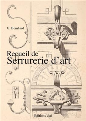 RECUEIL DE SERRURERIE D'ART -  Bernhard