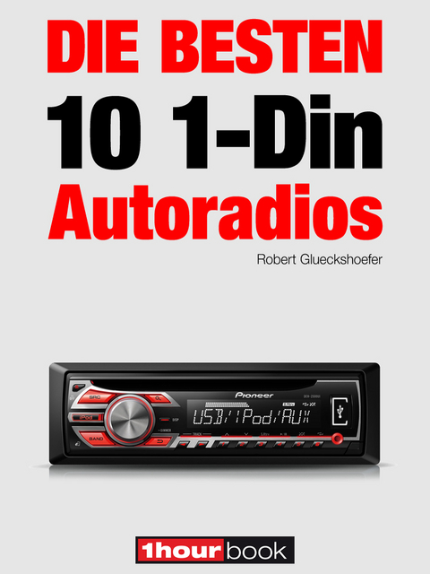 Die besten 10 1-Din-Autoradios - Robert Glueckshoefer