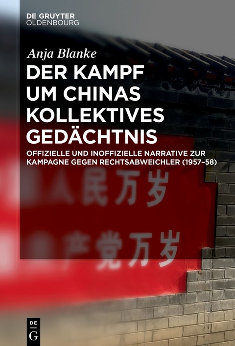 Der Kampf um Chinas kollektives Gedächtnis - Anja Blanke