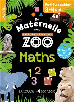 Ma maternelle avec Une saison au zoo : maths : petite section, 3-4 ans