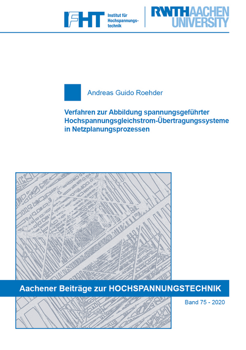 Verfahren zur Abbildung spannungsgeführter Hochspannungsgleichstrom-Übertragungssysteme in Netzplanungsprozessen - Andreas Guido Roehder