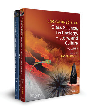 Encyclopedia of Glass Science, Technology, History, and Culture Two Volume Set - 
