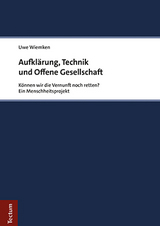 Aufklärung, Technik und Offene Gesellschaft - Uwe Wiemken